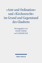 "Amt und Ordination" und "Kirchenrecht" im Grund und Gegenstand des Glaubens