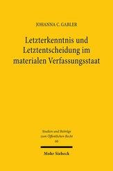 Letzterkenntnis und Letztentscheidung im materialen Verfassungsstaat