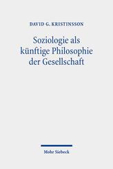 Soziologie als k&uuml;nftige Philosophie der Gesellschaft