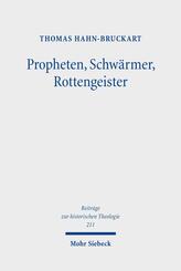 Propheten, Schw&auml;rmer, Rottengeister