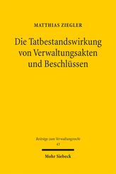 Die Tatbestandswirkung von Verwaltungsakten und Beschl&uuml;ssen