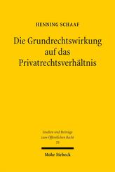 Die Grundrechtswirkung auf das Privatrechtsverh&auml;ltnis