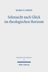 Sehnsucht nach Gl&uuml;ck im theologischen Horizont