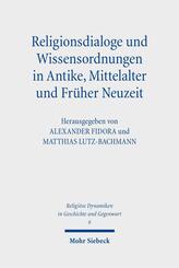 Religionsdialoge und Wissensordnungen in Antike, Mittelalter und Fr&uuml;her Neuzeit