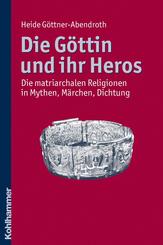Die G&ouml;ttin und ihr Heros