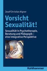 Vorsicht Sexualit&auml;t!
