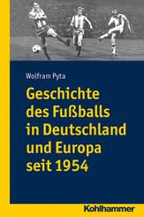 Geschichte des Fu&szlig;balls in Deutschland und Europa seit 1954