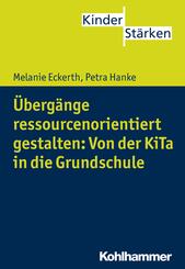 &Uuml;berg&auml;nge ressourcenorientiert gestalten: Von der KiTa in die Grundschule