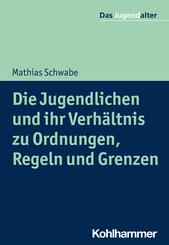 Die Jugendlichen und ihr Verh&auml;ltnis zu Ordnungen, Regeln und Grenzen