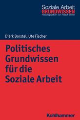 Politisches Grundwissen f&uuml;r die Soziale Arbeit