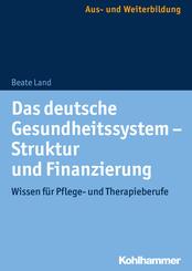 Das deutsche Gesundheitssystem: Struktur und Finanzierung
