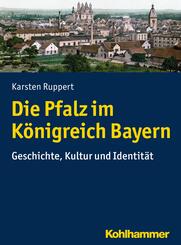 Die Pfalz im K&ouml;nigreich Bayern