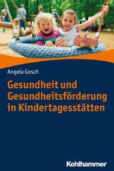 Gesundheit und Gesundheitsf&ouml;rderung in Kindertagesst&auml;tten