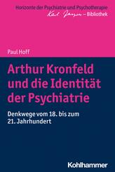 Arthur Kronfeld und die Identit&auml;t der Psychiatrie