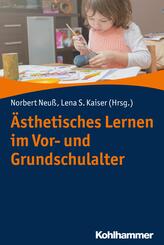 &Auml;sthetisches Lernen im Vor- und Grundschulalter