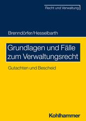 Grundlagen und F&auml;lle zum Verwaltungsrecht