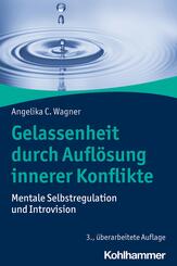 Gelassenheit durch Aufl&ouml;sung innerer Konflikte