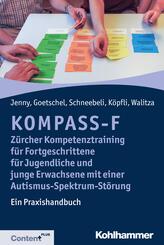 KOMPASS-F - Z&uuml;rcher Kompetenztraining f&uuml;r Fortgeschrittene f&uuml;r Jugendliche und junge Erwachsene mit Autismus-Spektrum-St&ouml;rungen
