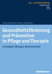 Gesundheitsf&ouml;rderung und Pr&auml;vention in Pflege und Therapie