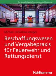 Beschaffungswesen und Vergabepraxis f&uuml;r Feuerwehr und Rettungsdienst