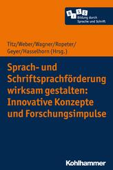 Sprach- und Schriftsprachf&ouml;rderung wirksam gestalten: Innovative Konzepte und Forschungsimpulse