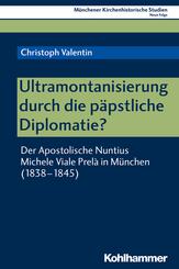 Ultramontanisierung durch die p&auml;pstliche Diplomatie?