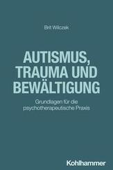 Autismus, Trauma und Bew&auml;ltigung
