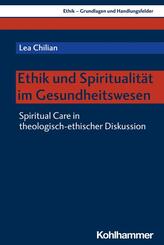 Ethik und Spiritualit&auml;t im Gesundheitswesen