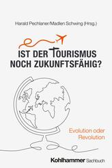 Ist der Tourismus noch zukunftsf&auml;hig?