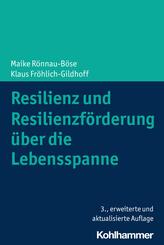 Resilienz und Resilienzf&ouml;rderung &uuml;ber die Lebensspanne