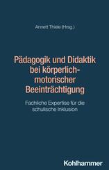 P&auml;dagogik und Didaktik bei k&ouml;rperlich-motorischer Beeintr&auml;chtigung