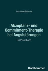 Akzeptanz- und Commitment-Therapie bei Angstst&ouml;rungen
