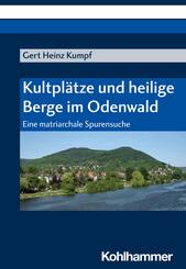 Kultpl&auml;tze und heilige Berge im Odenwald