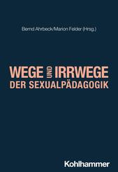 Wege und Irrwege der Sexualp&auml;dagogik