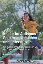 Kinder im Autismus-Spektrum verstehen und unterst&uuml;tzen