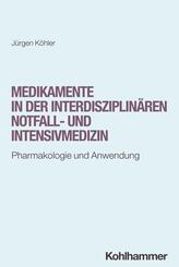 Medikamente in der interdisziplin&auml;ren Notfall- und Intensivmedizin