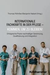 Internationale Fachkr&auml;fte in der Pflege - Kommen, um zu bleiben!