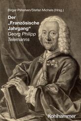 Der "Franz&ouml;sische Jahrgang" Georg Philipp Telemanns