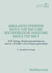 Ambulantes Operieren nach &sect; 115b SGB V und sektorengleiche Verg&uuml;tung nach &sect; 115f SGB V