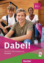 Dabei! - Deutsch f&uuml;r Jugendliche B1.1 - Kursbuch