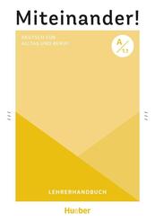 Miteinander! Deutsch f&uuml;r Alltag und Beruf A1.1