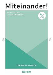 Miteinander! Deutsch f&uuml;r Alltag und Beruf A1.2