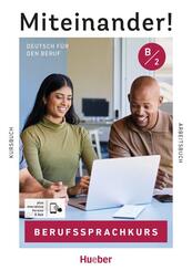 Miteinander! Deutsch f&uuml;r den Beruf B2, m. 1 Buch, m. 1 Buch