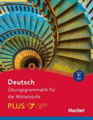 Deutsch - &Uuml;bungsgrammatik f&uuml;r die Mittelstufe - PLUS, m. 1 Buch, m. 1 Beilage