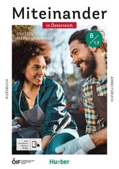 Miteinander in &Ouml;sterreich - Deutsch f&uuml;r Alltag und Beruf B1.2, m. 1 Buch, m. 1 Beilage