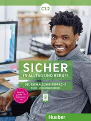 Sicher in Alltag und Beruf! C1.2 - Kursbuch + Arbeitsbuch