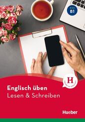 Englisch &uuml;ben - Lesen & Schreiben B1