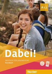 Dabei! - Deutsch f&uuml;r Jugendliche A1.2 - Kursbuch
