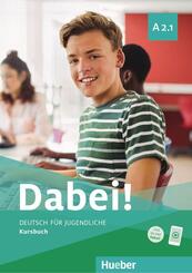 Dabei! - Deutsch f&uuml;r Jugendliche A2.1 - Kursbuch