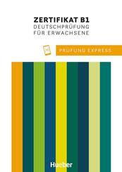 Pr&uuml;fung Express - Zertifikat B1, Deutschpr&uuml;fung f&uuml;r Erwachsene